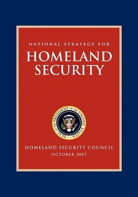 National Strategy for Homeland Security: Homeland Security Council by Bush, George W.