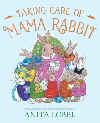 Taking Care of Mama Rabbit by Lobel, Anita