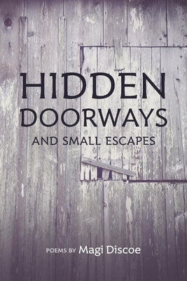 Hidden Doorways and Small Retreats by Discoe, Magi