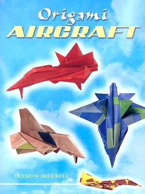 Origami Aircraft by Merrill, Jayson