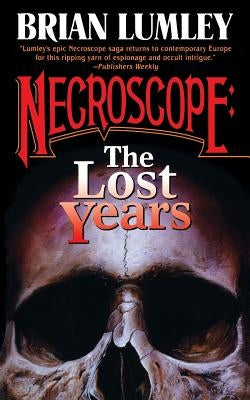 Necroscope: The Lost Years by Lumley, Brian