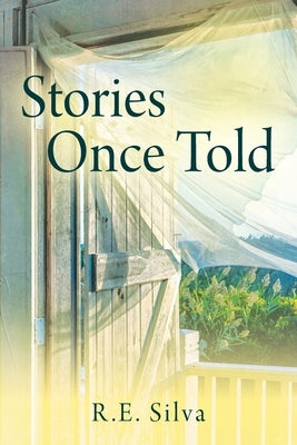 Stories Once Told by Silva, R. E.