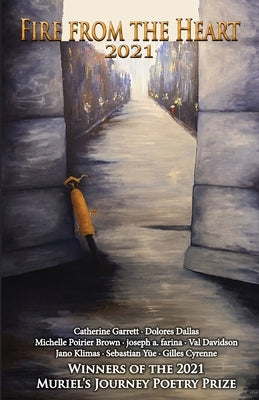 Fire from the Heart 2021: Winners of the 2021 Muriel's Journey Poetry Prize by Garrett, Catherine