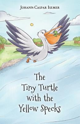 The Tiny Turtle with the Yellow Specks by Isemer, Johann-Caspar