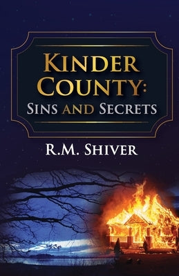 Kinder County: Sins and Secrets by Shiver, R. M.
