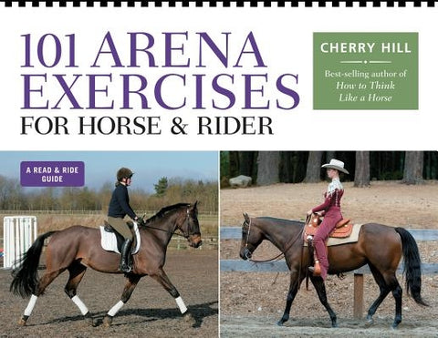 101 Arena Exercises for Horse & Rider by Hill, Cherry