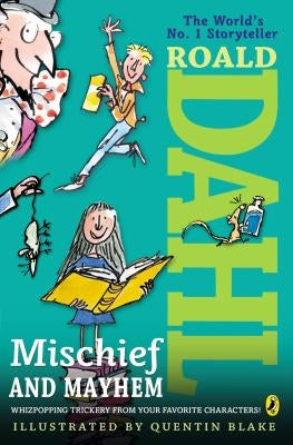 Roald Dahl's Mischief and Mayhem by Dahl, Roald