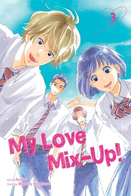 My Love Mix-Up!, Vol. 3: Volume 3 by Hinekure, Wataru