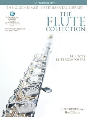 The Flute Collection - Intermediate Level: Schirmer Instrumental Library for Flute & Piano by Hal Leonard Corp