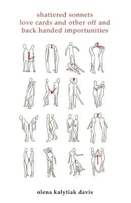 Shattered Sonnets, Love Cards, and Other Off and Back Handed Importunities by Kalytiak Davis, Olena