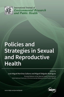 Policies and Strategies in Sexual and Reproductive Health by Galiano, Juan Miguel Martínez