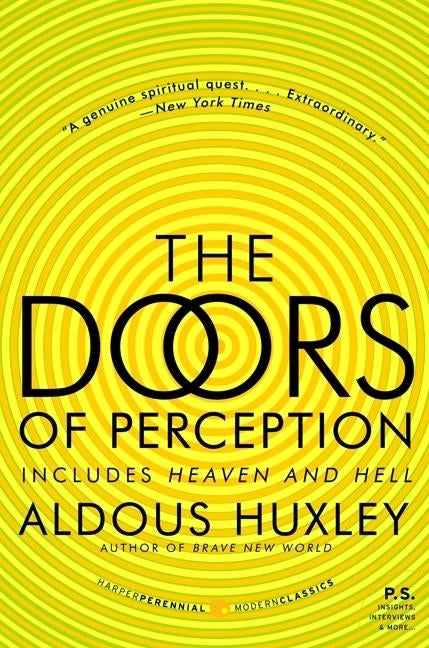 Doors of Perception; Heaven and Hell by Huxley, Aldous