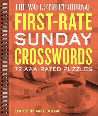 The Wall Street Journal First-Rate Sunday Crosswords, Volume 7: 72 Aaa-Rated Puzzles by Shenk, Mike