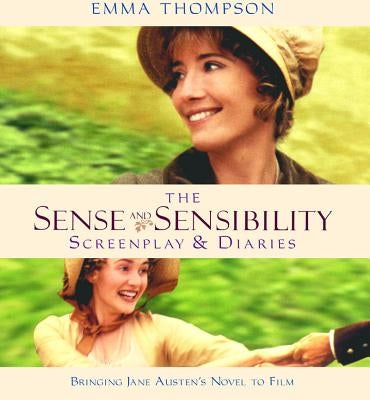 Sense and Sensibility: The Screenplay & Diaries by Thompson, Emma