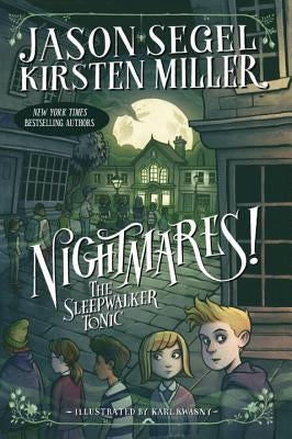 Nightmares! the Sleepwalker Tonic by Segel, Jason