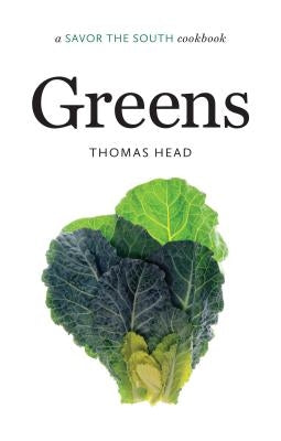 Greens: A Savor the South(r) Cookbook by Head, Thomas