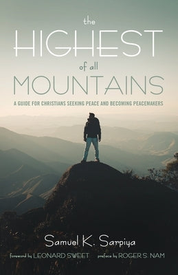 The Highest of All Mountains by Sarpiya, Samuel K.