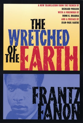 The Wretched of the Earth by Fanon, Frantz
