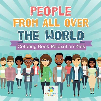 People from All Over the World Coloring Book Relaxation Kids by Educando Kids