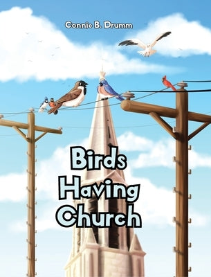 Birds Having Church by Drumm, Connie B.