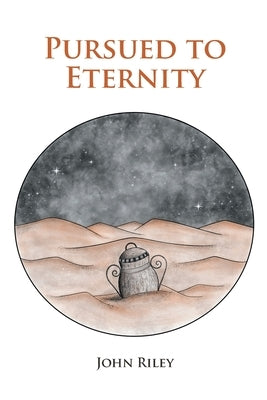 Pursued to Eternity by Riley, John