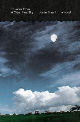 Thunder From a Clear Blue Sky by Bryant, Justin