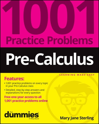 Pre-Calculus: 1001 Practice Problems for Dummies (+ Free Online Practice) by Sterling, Mary Jane