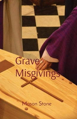 Grave Misgivings by Stone, Mason