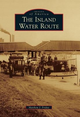 The Inland Water Route by Friday, Matthew J.