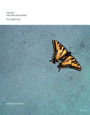 The Day the Dam Collapses by Watanabe, Hiroshi