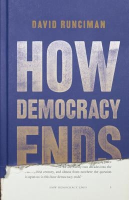 How Democracy Ends by Runciman, David