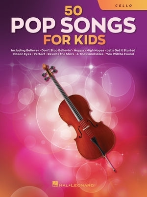 50 Pop Songs for Kids for Cello: For Cello by Hal Leonard Corp