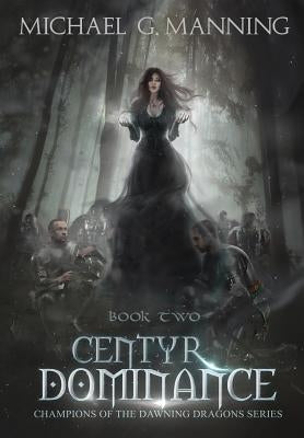 Centyr Dominance by Manning, Michael G.
