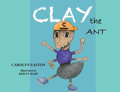 CLAY the ANT Library Edition by Easton, Carolyn