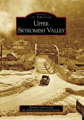 Upper Skykomish Valley by Carlson, Warren