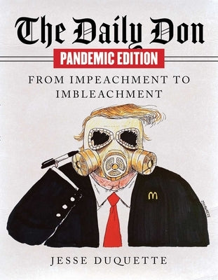 The Daily Don Pandemic Edition: From Impeachment to Imbleachment by DuQuette, Jesse