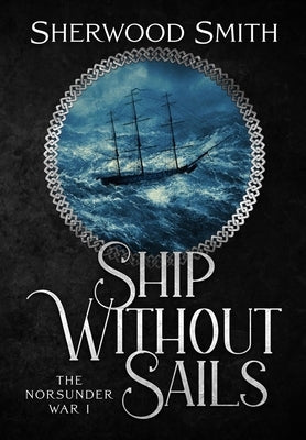 Ship Without Sails: Ship Without Sails by Smith, Sherwood