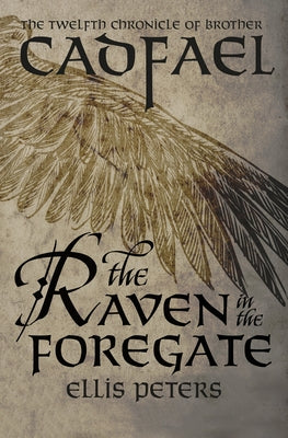 The Raven in the Foregate by Peters, Ellis