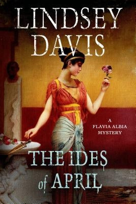 The Ides of April by Davis, Lindsey