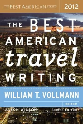 The Best American Travel Writing by Wilson, Jason