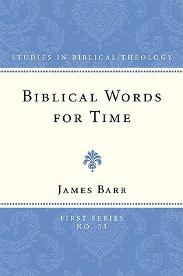 Biblical Words for Time by Barr, James