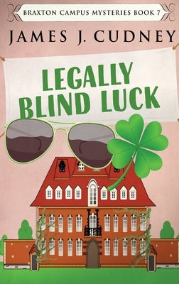 Legally Blind Luck: Large Print Hardcover Edition by Cudney, James J.