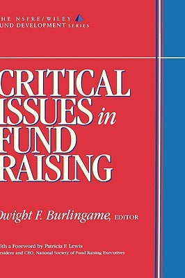 Critical Issues in Fund Raising (Afp/Wiley Fund Development Series) by Burlingame, Dwight F.