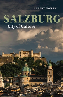 Salzburg: City of Culture by Nowak, Hubert