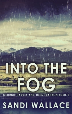 Into The Fog: Large Print Hardcover Edition by Wallace, Sandi