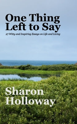 One Thing Left to Say by Holloway, Sharon