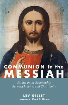 Communion in the Messiah by Gillet, Lev