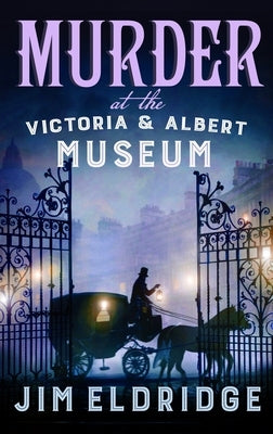 Murder at the Victoria and Albert Museum by Eldridge, Jim