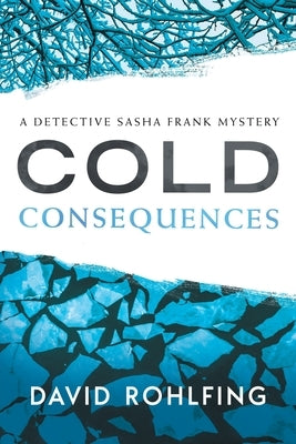 Cold Consequences by Rohlfing, David
