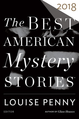 The Best American Mystery Stories 2018 by Penny, Louise